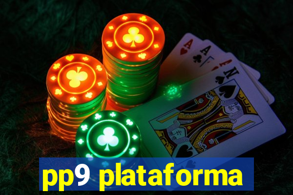 pp9 plataforma